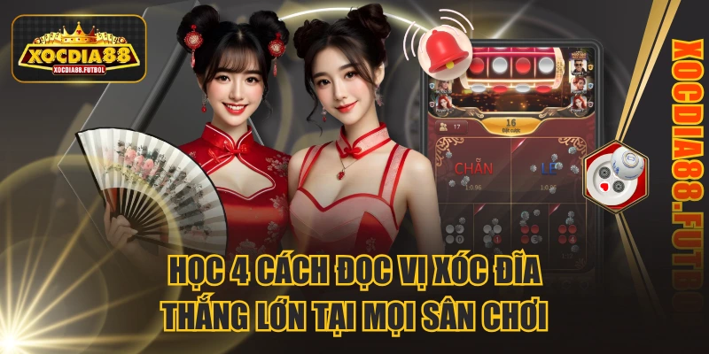 Cách đọc vị xóc đĩa