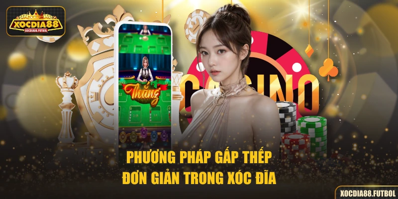 Phương pháp gấp thếp đơn giản trong Xóc Đĩa
