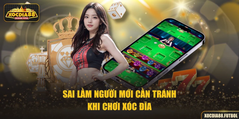 Sai lầm người mới cần tránh khi chơi Xóc Đĩa